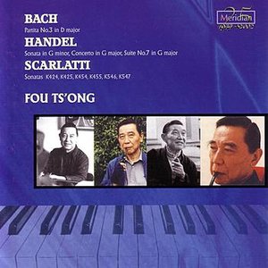 Fou Ts'ong: The Fu Ts'ong Series/ Bach: Partita No.3 in D major/ Handel: Sonata in G minor, Concerto in G major, Suite No.7 in G