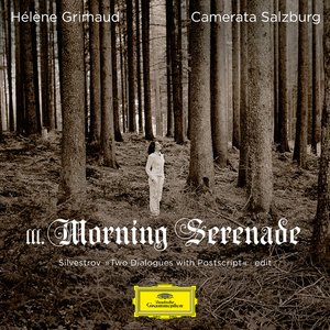 Silvestrov: Two Dialogues with Postscript: III. Morning Serenade