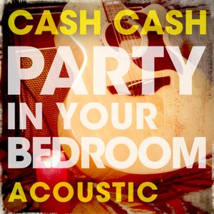 Party In Your Bedroom (ACOUSTIC Version) - Single