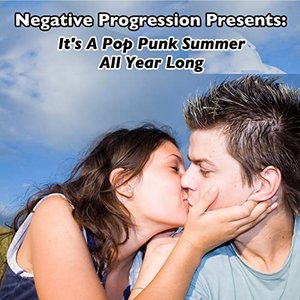 Negative Progression Presents: It's A Pop Punk Summer All Year Long