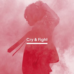 Cry & Fight