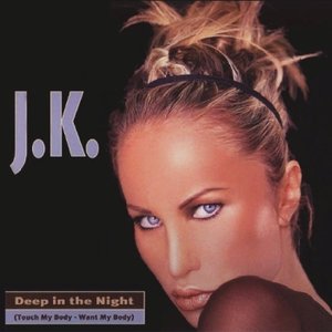 Deep In The Night (Touch My Body - Want My Body) (Maxi Single)