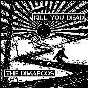 Split 7 inch with Kill You Dead