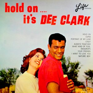 Hold On... It's Dee Clark