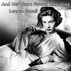 And Her Tears Flowed Like Wine