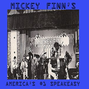 Mickey Finn's, America's #1 Speakeasy