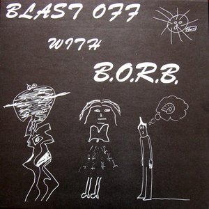 Blast Off With B.O.R.B.