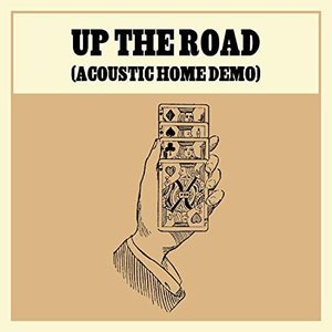 Up The Road (Acoustic Home Demo)