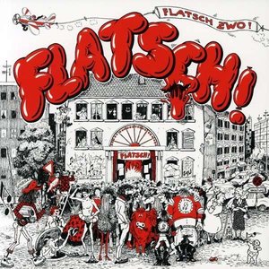 Flatsch Zwo!