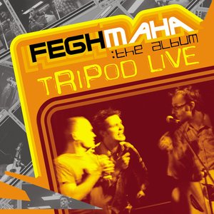 Tripod Live - Fegh Maha