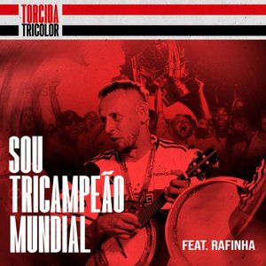 Sou Tricampeão Mundial São Paulo (Rafinha Version)