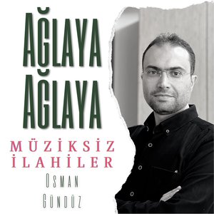 Ağlaya Ağlaya