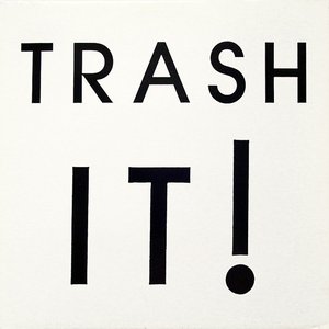 TRASH IT!