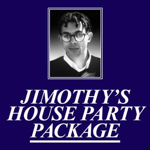 Jimothy's House Party Package