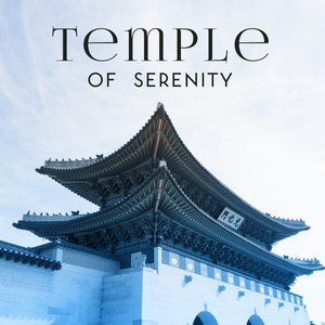 Temple of Serenity: Mystical Deep Journey Into the Soul with Miracle Sounds