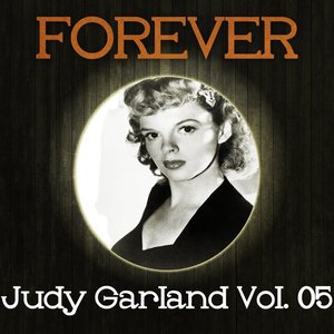 Forever Judy Garland Vol. 05