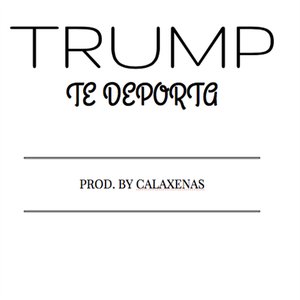 Trump Te Deporta