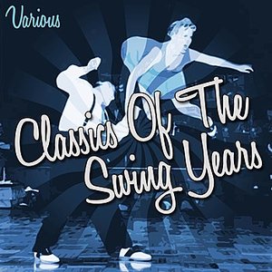 Classics Of The Swing Years