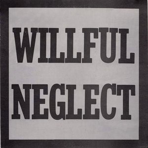 Willful Neglect