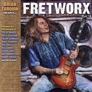 Brian Tarquin Presents... FRETWORX