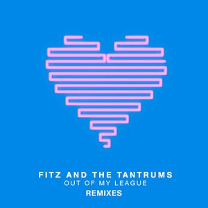Out Of My League (Remixes)