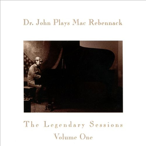 Dr. John Plays Mac Rebennack: The Legendary Sessions, Vol. 1 cover