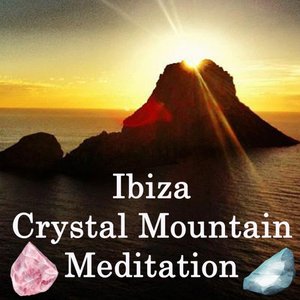 Ibiza Crystal Mountain Meditation (Nature's Finest Healing Crystal Meditation)