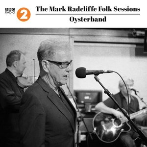 The Mark Radcliffe Folk Sessions: Oysterband