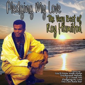 The Very Best of Roy Hamilton: Pledging My Love