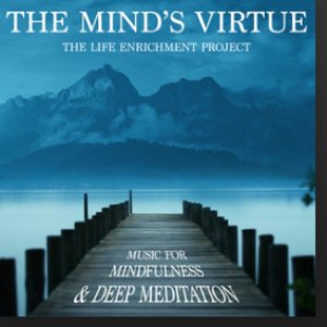 The Mind's Virtue (Music for Mindfulness & Deep Meditation)