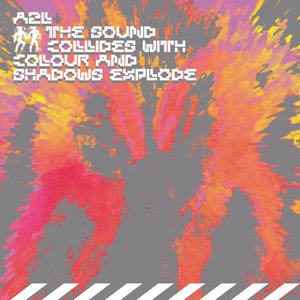 The Sound Collides With Colour And Shadows Explode