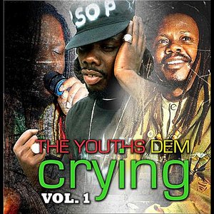 The Youths Dem Crying