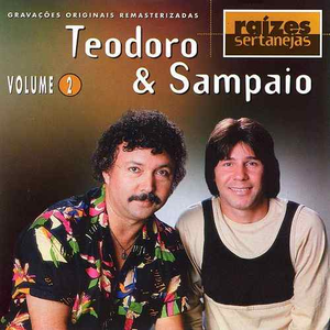 Teodoro & Sampaio - Raizes Sertanejas Vol.2 - Zortam Music