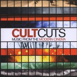Cult Cuts - Music From The Modern Cinema