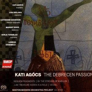 Kati Agócs: The Debrecen Passion