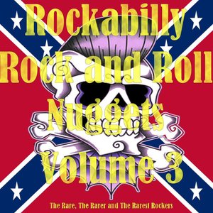 Rockabilly Rock and Roll Nuggets Vol. 3 - The Rare, The Rarer and The Rarest Rockers
