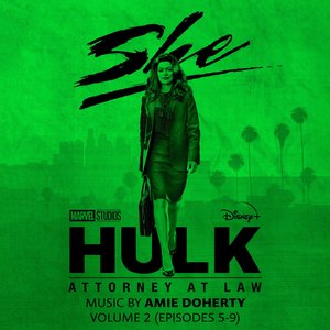 She-Hulk: Attorney at Law - Vol. 2 (Episodes 5-9) [Original Soundtrack]