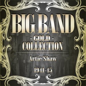 Big Band Gold Collection ( Artie Shaw 1941 - 45 )