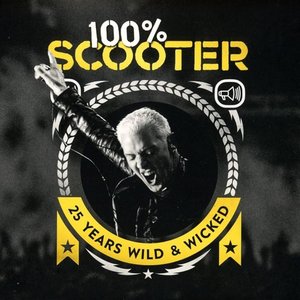 100% Scooter (25 Years Wild & Wicked) [Explicit]