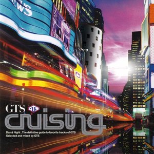 GTS - Cruising - Zortam Music