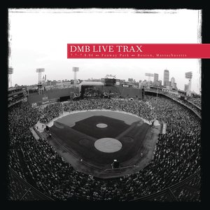 2006-07-07: DMB Live Trax, Volume 6: Fenway Park, Boston, MA, USA