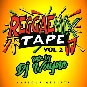 Reggae Mix Tape Vol.2 (Mixed by DJ Wayne)