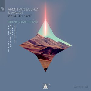 Should I Wait (Armin Van Buuren Presents Rising Star Remix) - Single