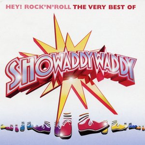 Hey Rock 'N' Roll: The Very Best Of Showaddywaddy