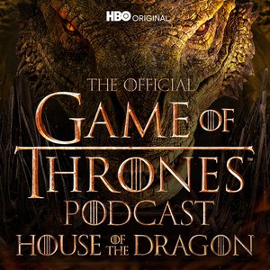 The Official Game of Thrones Podcast: House of the Dragon 的头像