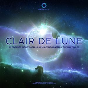Clair de Lune (As Featured of the "Godzilla: King of the Monsters" Official Trailer) - Single