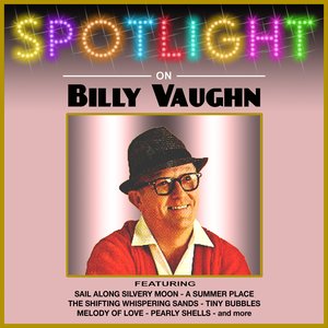 Spotlight On Billy Vaughn