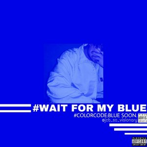 #WAITFORMYBLUE