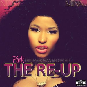 Pink Friday: Roman Reloaded The Re-Up (Explicit Version) [Explicit]