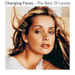 Changing Faces - the Best of Louise